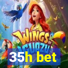 35h bet